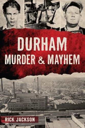 Durham Murder & Mayhem