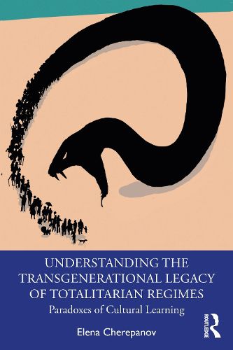 Cover image for Understanding the Transgenerational Legacy of Totalitarian Regimes: Paradoxes of Cultural Learning