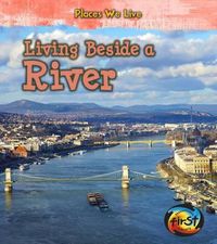 Cover image for Living Beside a River (Places We Live)