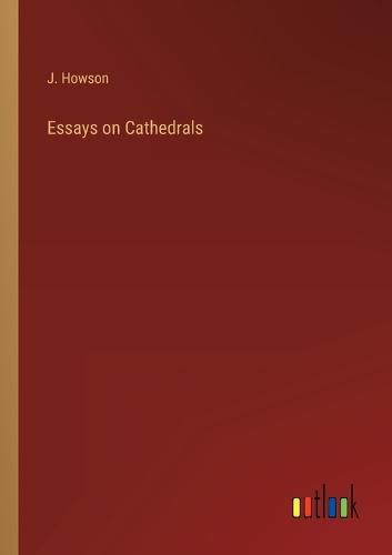 Cover image for Essays on Cathedrals