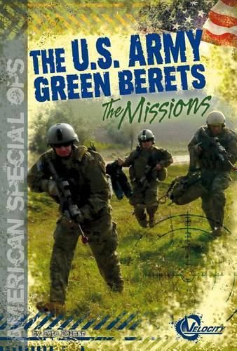 Cover image for The U.S. Army Green Berets: The Missions