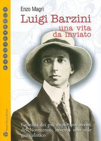 Cover image for Luigi Barzini: Una Vita Da Inviato