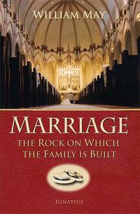 Cover image for Marriage: The Rock on Which the Family is Built