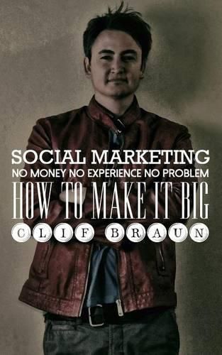 Cover image for Social Marketing: No Money No Experience No Problem