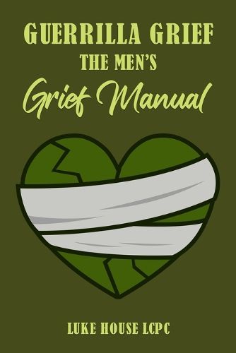 Cover image for Guerrilla Grief The Men'e Grief Manual