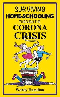 Cover image for Surviving Home-Schooling Through the Corona Crisis