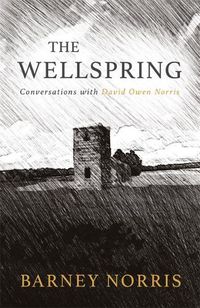Cover image for The Wellspring: Conversations with David Owen Norris