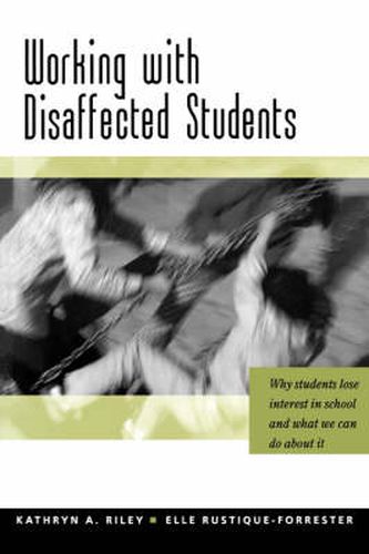 Cover image for Working with Disaffected Students: Why Students Lose Interest in School and What We Can Do About it