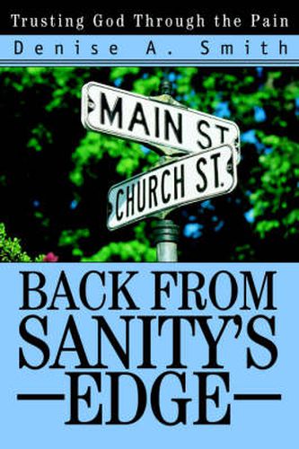 Cover image for Back from Sanity's Edge: Trusting God Through the Pain