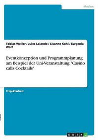 Cover image for Eventkonzeption und Programmplanung am Beispiel der Uni-Veranstaltung Casino calls Cocktails