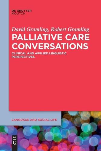 Cover image for Palliative Care Conversations: Clinical and Applied Linguistic Perspectives