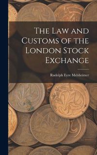 Cover image for The Law and Customs of the London Stock Exchange