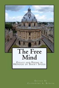 Cover image for The Free Mind: Essays and Poems in Honour of Barry Spurr