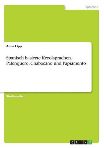Cover image for Spanisch basierte Kreolsprachen. Palenquero, Chabacano und Papiamento