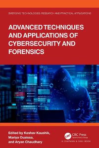 Cover image for Advanced Techniques and Applications of Cybersecurity and Forensics