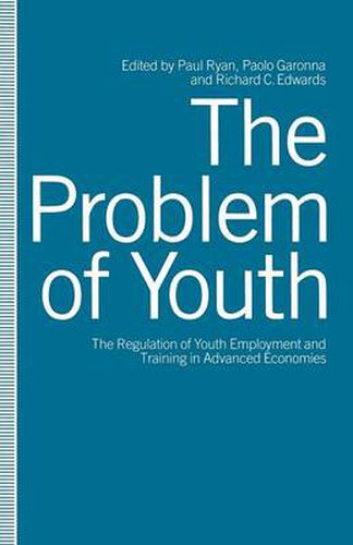 The Problem of Youth: The Regulation of Youth Employment and Training in Advanced Economies