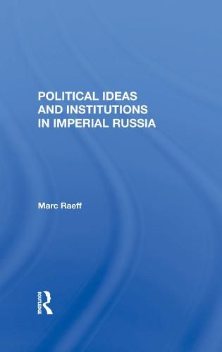 Cover image for Political Ideas and Institutions in Imperial Russia