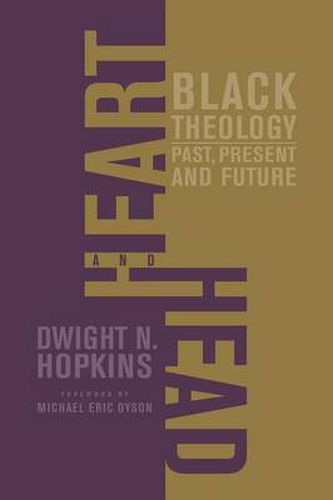 Heart and Head: Black Theology-Past, Present, and Future