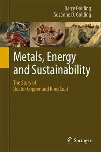 Cover image for Metals, Energy and Sustainability: The Story of Doctor Copper and King Coal