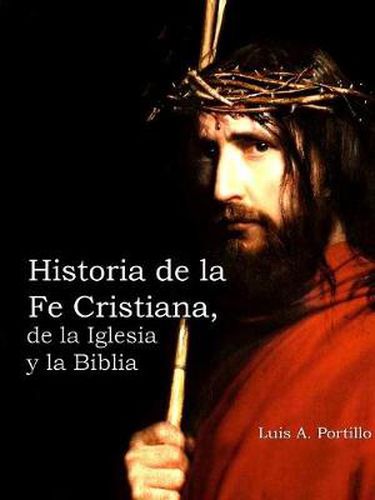 Cover image for Historia de la Fe Cristiana, de la Biblia & la Iglesia