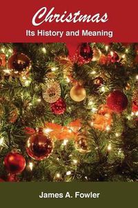 Cover image for Christmas: Its History and Meaning