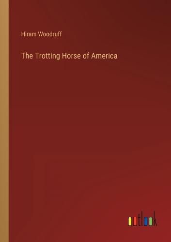 Cover image for The Trotting Horse of America