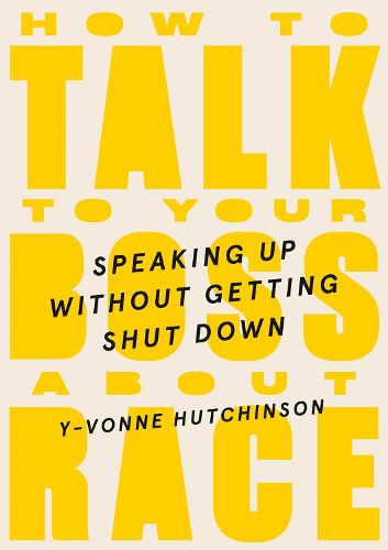 Cover image for How To Talk To Your Boss About Race: Speaking Up Without Getting Shut Down