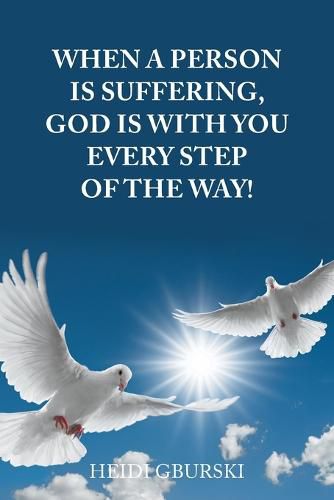 Cover image for When a Person Is Suffering, God Is with You Every Step of the Way!