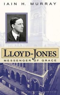 Cover image for Lloyd-Jones: Messenger of Grace