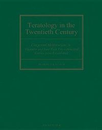 Cover image for Teratology in the Twentieth Century: Congenital Malformations in Humans and How their Environmental Causes were Established