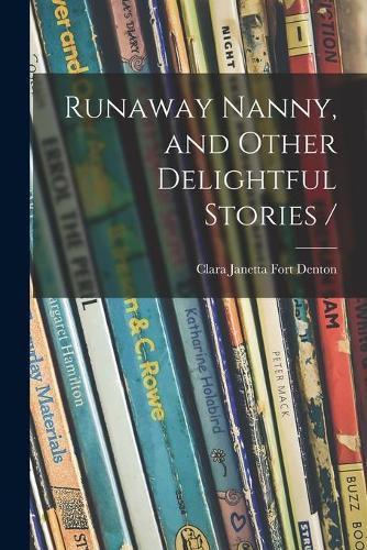 Cover image for Runaway Nanny, and Other Delightful Stories /