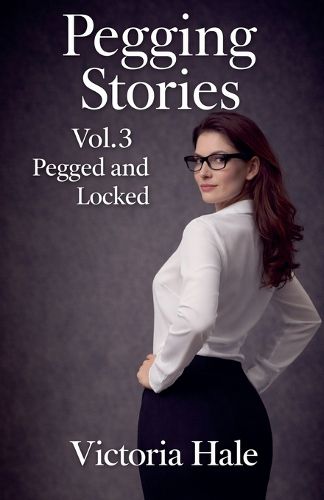 Cover image for Pegging Stories Vol.3 Pegged and locked