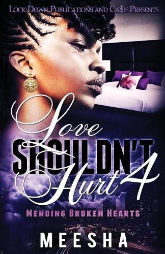 Cover image for Love Shouldn't Hurt 4: Mending Broken Hearts