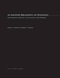 Cover image for An Annotated Bibliography on Microwaves: Their Properties, Production, and Application to Food Processing