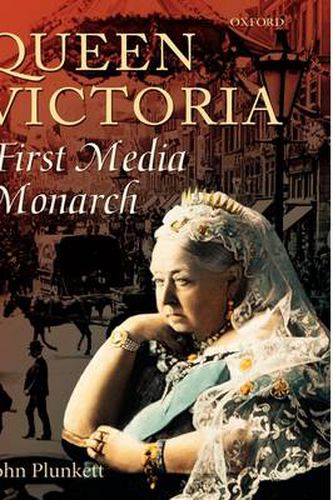 Cover image for Queen Victoria: First Media Monarch