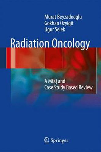 Cover image for Radiation Oncology: A MCQ and Case Study-Based Review