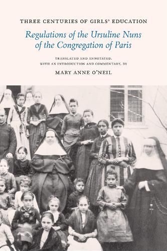 Cover image for Three Centuries of Girls' Education: Regulations of the Ursuline Nuns of the Congregation of Paris