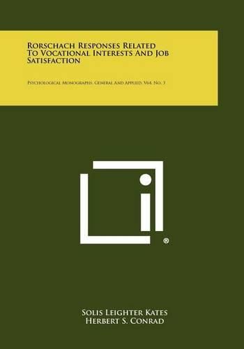 Rorschach Responses Related to Vocational Interests and Job Satisfaction: Psychological Monographs, General and Applied, V64, No. 3