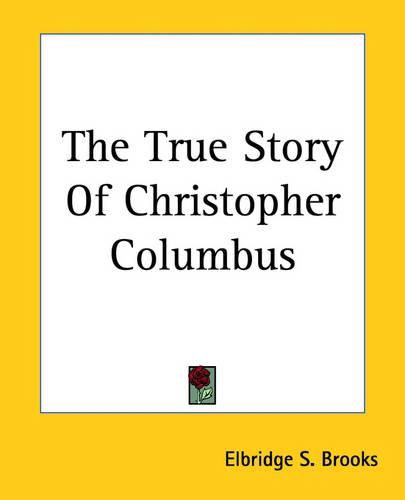 Cover image for The True Story Of Christopher Columbus