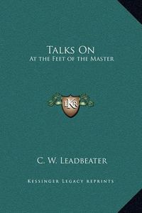 Cover image for Talks on: At the Feet of the Master