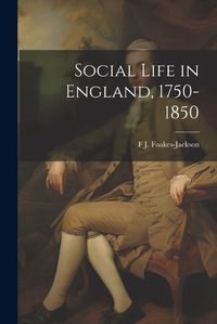 Cover image for Social Life in England, 1750-1850