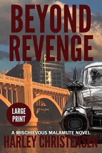 Cover image for Beyond Revenge: Large Print: (Mischievous Malamute Mystery Series Book 2)