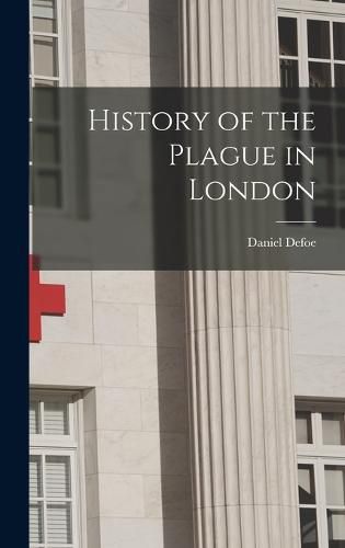Cover image for History of the Plague in London