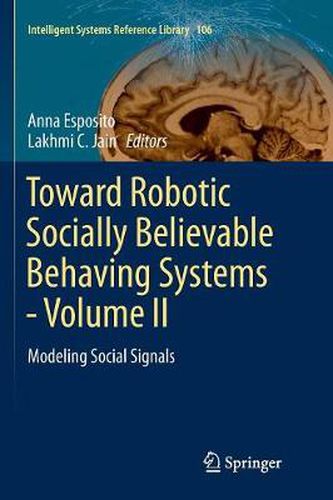 Cover image for Toward Robotic Socially Believable Behaving Systems - Volume II: Modeling Social Signals