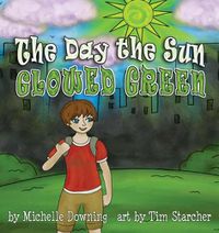 Cover image for The Day the Sun Glowed Green