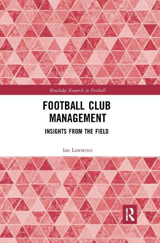 Football Club Management: Insights from the Field