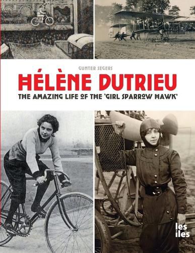 Helene Dutrieu, the amazing life of the 'Girl Sparrow-Hawk'