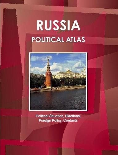 Cover image for Russia Political Atlas: Political Situation, Elections, Foreign Policy, Contacts