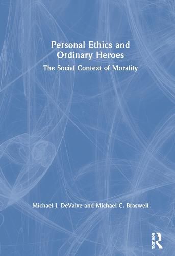 Cover image for Personal Ethics and Ordinary Heroes: The Social Context of Morality