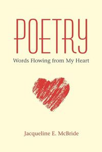 Cover image for Poetry: Words Flowing from My Heart